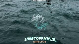 KING LOVE - UNSTOPPABLE (OFFICAL AUDIO) EP- NO RUSH