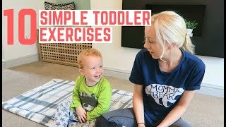 10 SIMPLE TODDLER EXERCISES