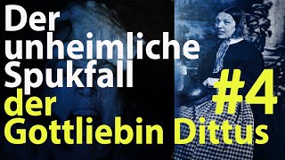 Der unheimliche Spukfall der Gottliebin Dittus Teil 4