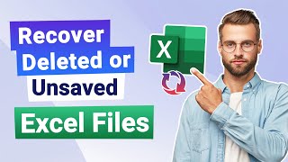 [2024] How to Recover Unsaved/Deleted Excel Files (Windows & Mac)