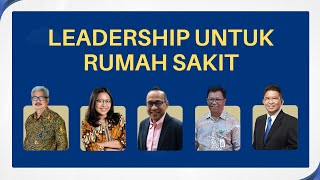 SERI#1_Pelatihan Perorangan: Leadership untuk Rumah Sakit dalam Konteks UU Kesehatan 2023