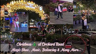 Orchard Road Christmas Lights | Magic, Music, Balancing & Many More Live Shows | ION Mall Singapore