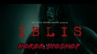 FILM HORROR INDONESIA  TERBARU 2018 || IBLIS