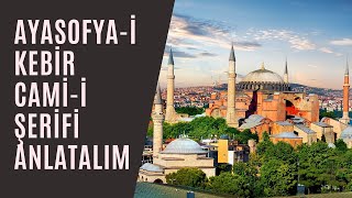 AYASOFYA'NIN KISA HİKAYESİ 4K (Ayasofya i Kebir Camii Şerifi)