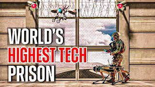 Inside the World's Highest Tech Prison
