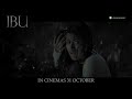 IBU | TRAILER | IN CINEMAS 31 OCTOBER