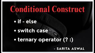 Conditional Constructs in Java | if-else, switch case & Ternary Operator | ICSE Class 9 Java Rev. L3