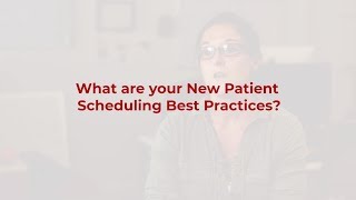 What are New Patient Scheduling Best Practices?