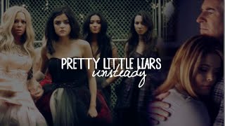 pretty little liars | unsteady "6x01"