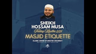 Friday Khutba - Imam Hossam Musa - Masjid Etiquettes - 2/21/2025