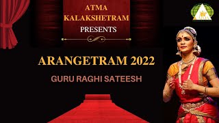 ATMA Kalakshetram Presents Arangetram 2022 || Guru Raghi Satheesh