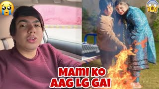 Mami ko agg lag gai😭||mamu family|| @MamuFamily