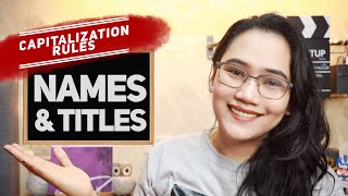 Capitalizing Names and Titles - Capitalization Rules | CSE, IELTS, and UPCAT Review