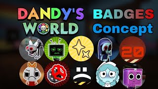 WHAT IF Dandy's World had badges? | Dandy's World Badges concept/ideas