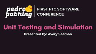 Unit Testing and Simulation for FTC | First FTC Software Conference