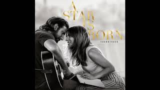 I'll Never Love Again (Extended Version) | A Star Is Born OST