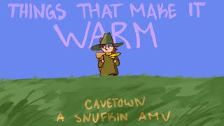 things that make it warm || A Snufkin AMV - Cavetown