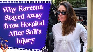 Why Kareena Kapoor Khan Didn't Visit Saif in Hospital After Knife Attack