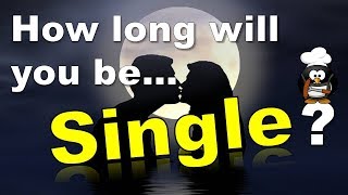 ✔ How Long Will You Be Single For? - Personality Test