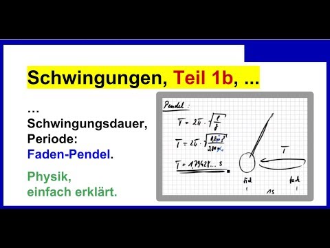 Schwingungen, Physik, Teil 1b, Schwingungsdauer, Periode: Faden-Pendel ...