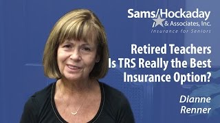 Retired Teachers: Is TRS Really the best Insurance Option?