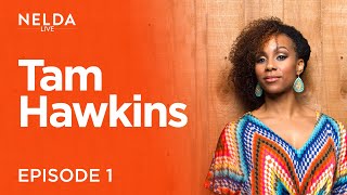 Nelda Live Ep. 1 | Tam Hawkins