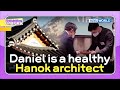 Daniel is a healthyHanok architect [My Neighbor Charles : Ep.390-2] | KBS WORLD TV 230626