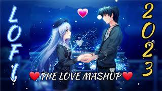 The Love Mashup Song 2023: Arijit Singh & Atif Aslam |