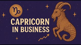 Capricorn in Business: The Secret Formula for Success, Ambition & Wealth