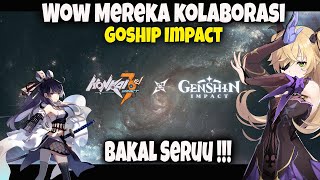 GOSHIP Impact - Kolaborasi Honkai Impact 3 x Genshin Impact !!!