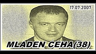 MLADEN ĆEHA(38)  17.07.2007