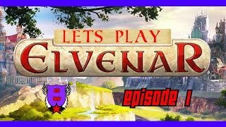 Elvenar - Lets Play - Episode 1 - The Basics