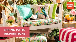 Spring Shop™️ Patio Ideas & Inspirations | Hobby Lobby®