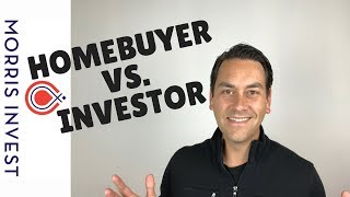 First Time Homebuyer vs. Investor