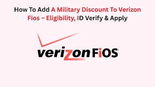 How To Add A Military Discount To Verizon Fios – Eligibility, ID Verify & Apply