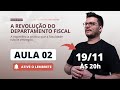 Aula 02 - A Revolução do Departamento Fiscal - 19/11 - 20h