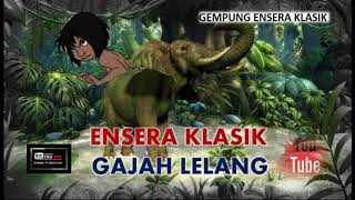 ENSERA GAJAH LELANG  -ENSERA KLASIK IBAN