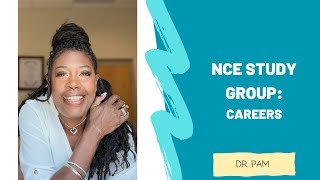 NCE Study Group: Careers with Dr. Pam