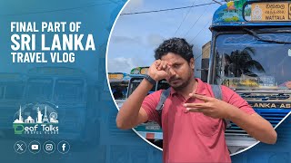 Final Part of Sri Lanka Travel Vlog – Deaf Travel Vlog (Part 5) | Deaf Talks | Indian Sign Language.