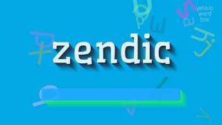 জেন্ডিক - কিভাবে উচ্চারণ করবেন?  #জেন্ডিক (ZENDIC - HOW TO PRONOUNCE IT? #zendic)