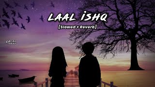 Laal Ishq(lofi) [Slowed + Reverb] || Goliyon Ki Raasleela Ram-leela || Mzaalo || Lo-fi Library