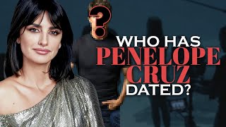 Who has Penélope Cruz dated? Boyfriends List (UPDATED 2021)