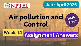 NPTEL Air pollution and Control Week 11 Assignment Answers With Explanation | Jan–Apr 2026