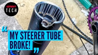 My Steerer Tube Broke! | #AskGMBNTech 201