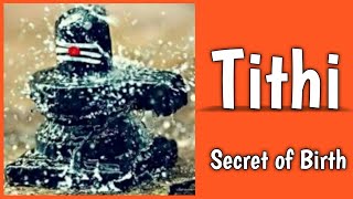 Importance of Tithi in Vedic Astrology - Secret of Panchanga - Secret of creation - Vedic Birthday