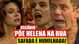 TIETA - Ascânio PÕE HELENA PRA FORA DE CASA! Helena é HUMILHADA!