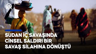 Sudan iç savaşında kadınlar 'savaş silahı' olarak kullanılıyor