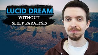 How to Lucid Dream Without Sleep Paralysis