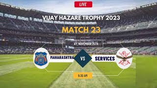 Maharashtra  vs Services T20 Match Live Vijay Hazare Trophy 2023