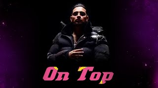 KARAN AUJLA (Audio) ON TOP | Latest Punjabi Songs 2022 | Karan Aujla New Song On Top